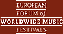 EUROPEAN FORUM of WORLDWIDE MUSIC FESTIVALS
